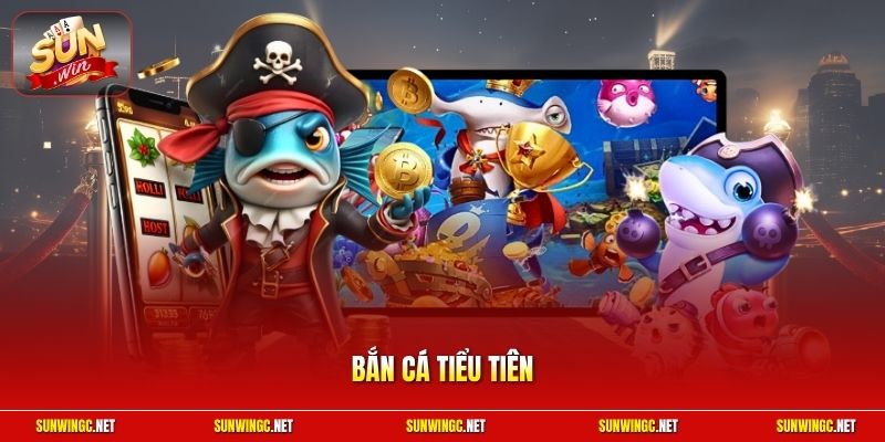 Bắn cá tiểu tiên