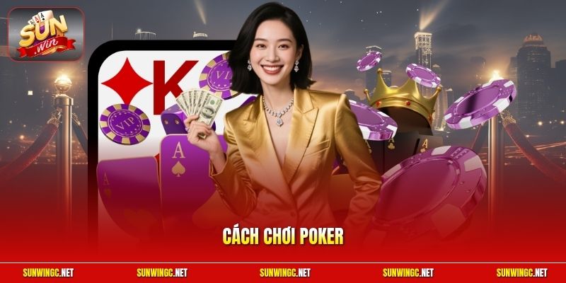 Cách chơi Poker