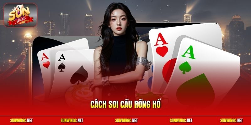 Cách soi cầu Rồng Hổ