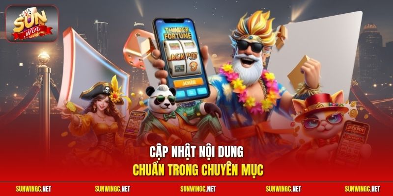 Cập nhật nội dung chuẩn trong chuyên mục