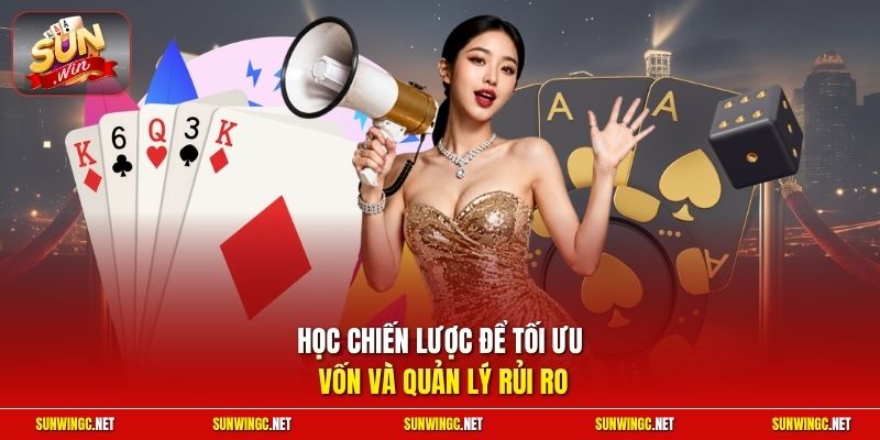 Học chiến lược để tối ưu vốn và quản lý rủi ro