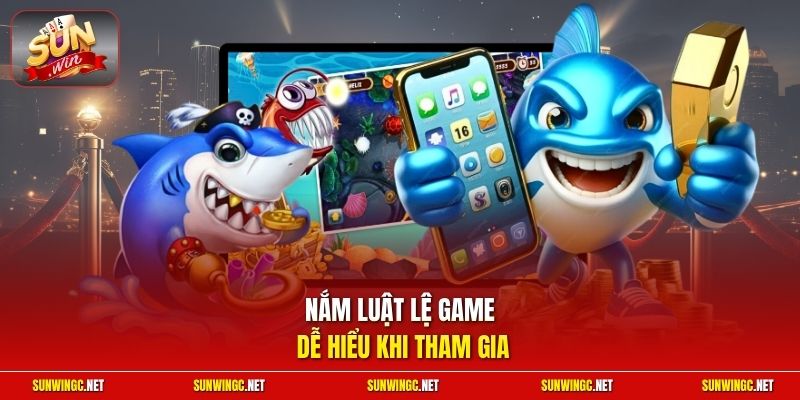 Nắm luật lệ game dễ hiểu khi tham gia